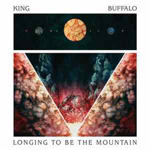 King Buffalo - Longing To Be The Mountain Mp3