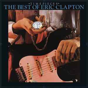 Eric Clapton - Time Pieces (The Best Of Eric Clapton) Mp3