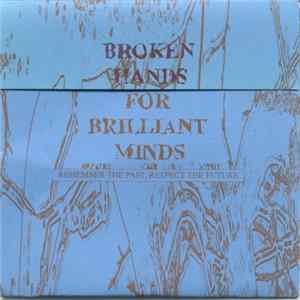 Broken Hands For Brilliant Minds - Remember The Past, Respect The Future Mp3