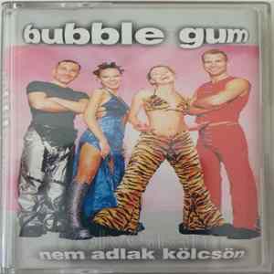 Bubble Gum - Nem Adlak Kölcsön Mp3