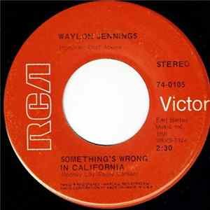 Waylon Jennings - Something's Wrong In California / Farewell Party Mp3