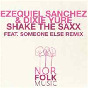 Ezequiel Sanchez & Dixie Yure - Shake The Saxx Mp3