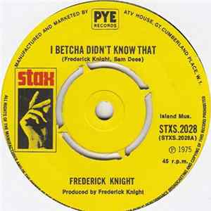 Frederick Knight - I Betcha Didn't Know That Mp3
