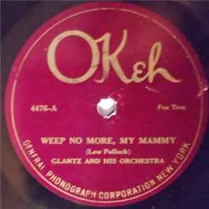 Glantz And His Orchestra - Weep No More, My Mammy / Georgia Rose Mp3