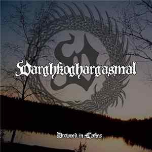 Varghkoghargasmal - Drowned In Lakes Mp3