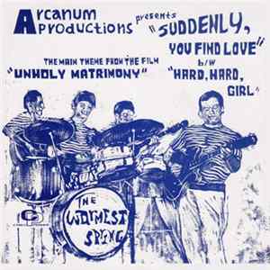 The Warmest Spring - Suddenly (You Find Love) / Hard, Hard Girl Mp3