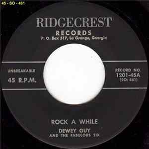 Dewey Guy And The Fabulous Six - Rock A While Mp3