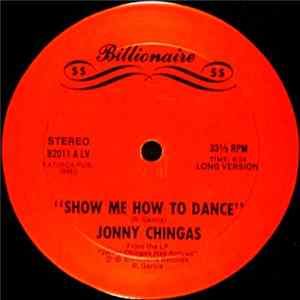 Jonny Chingas - Show Me How To Dance / I'm Looking For An Automatic Lover Mp3