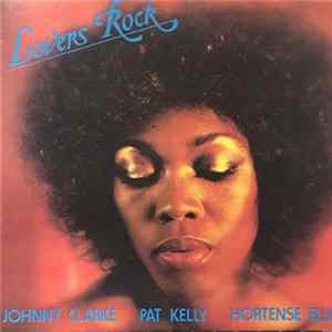 Pat Kelly / Johnny Clarke / Hortense Ellis - Lovers Rock Mp3