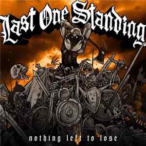Last One Standing - Nothing Left To Lose Mp3