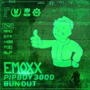Emoxx - Pip Boy 3000 / Bun Out Mp3