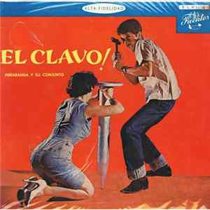Peñaranda Y Su Conjunto - El Clavo! Mp3