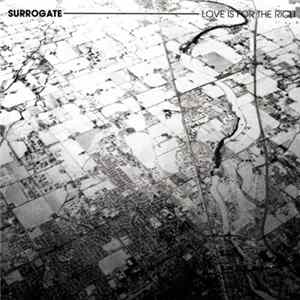 Surrogate - Love Is For The Rich Mp3