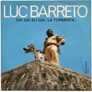 Luc Barreto - Gai Gai Eli Gai / La Tormenta Mp3