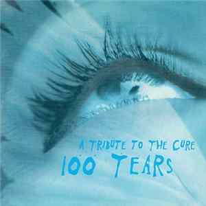 Various - A Tribute To The Cure - 100 Tears Mp3