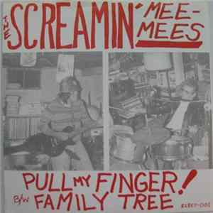 The Screamin' Mee-Mees - Pull My Finger! / Family Tree Mp3