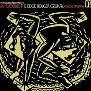 Jah Wobble, The Edge, Holger Czukay - Snake Charmer Mp3