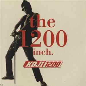 Koji 1200 - The 1200 Inch. Mp3