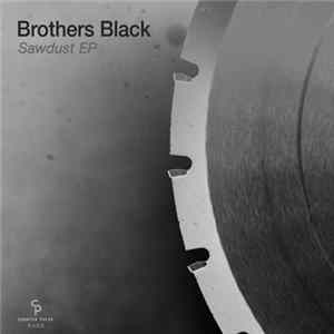 Brothers Black - Sawdust EP Mp3