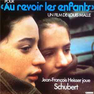 Jean-François Heisser Joue Schubert - Au Revoir Les Enfants (Music For The Motion Picture) Mp3
