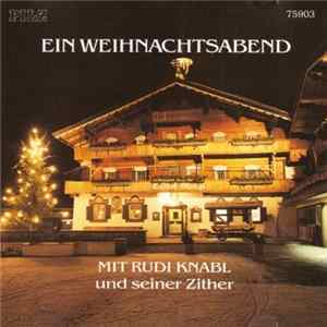 Rudi Knabl - Ein Weihnachtsabend Mit Rudi Knabl Und Seiner Zither Mp3