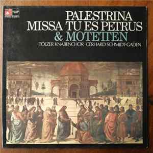 Palestrina - Tölzer Knabenchor • Gerhard Schmidt-Gaden - Missa Tu Es Petrus & Motetten Mp3