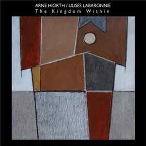 Arne Hiorth / Ulises Labaronnie - The Kingdom Within Mp3