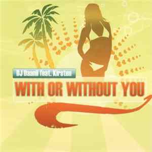 DJ Daanii Feat. Kirsten - With Or Without You Mp3