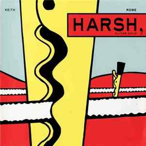 Keith Rowe - Harsh, Guitar Solo Mp3