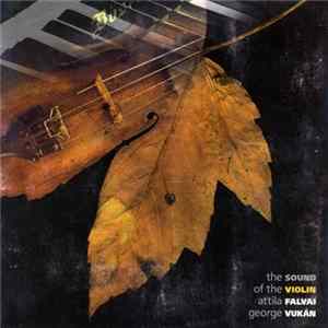 Attila Falvai • George Vukán - The Sound Of The Violin Mp3