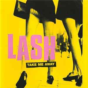 Lash - Take Me Away Mp3