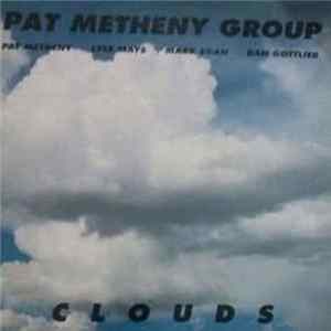 Pat Metheny Group - Clouds Mp3