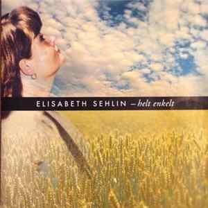 Elisabeth Sehlin - Helt Enkelt Mp3