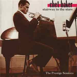 Chet Baker - Stairway To The Stars (The Prestige Sessions) Mp3