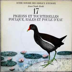 Jean-Claude Roché - Pigeons Et Tourterelles Foulques / Rales Et Poules D'eau Mp3