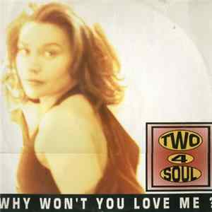 Two 4 Soul - Why Won't You Love Me? Mp3