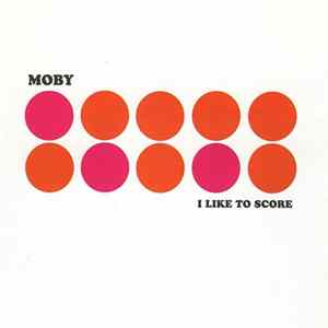 Moby - I Like To Score Mp3