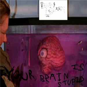 Cedric's Lettuce - Your Brain Is Stupid Mp3