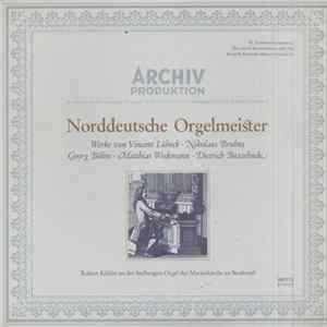 Vincent Lübeck • Nikolaus Bruhns • Georg Böhm • Matthias Weckmann • Dietrich Buxtehude - Robert Köbler - Norddeutsche Orgelmeister Mp3