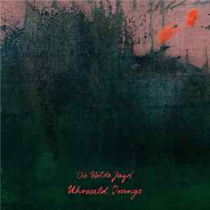 Die Wilde Jagd - Uhrwald Orange Mp3