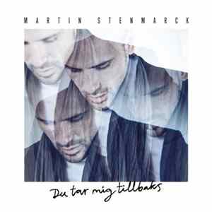 Martin Stenmarck - Du Tar Mig Tillbaks Mp3