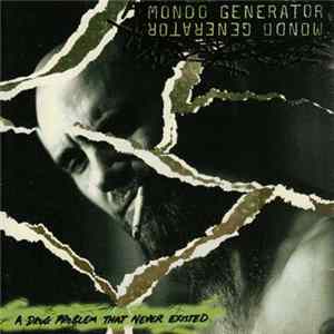 Mondo Generator - A Drug Problem That Never Existed Mp3
