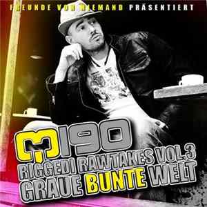 Migo - Graue Bunte Welt - Riggedi Rawtakes Vol. 3 Mp3