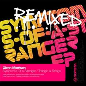 Glenn Morrison - Symptoms Of A Stranger EP (Remixed) Mp3