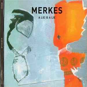 Merkes - A Lie Is A Lie Mp3