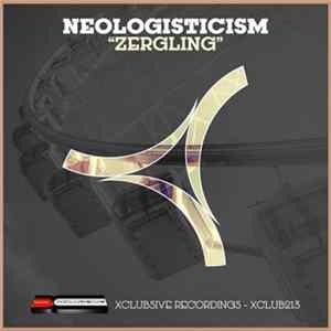Neologisticism - Zergling Mp3