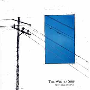 The Winter Ship - Not Real People Mp3
