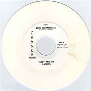 Teddy And His Patches - Suzy Creamcheese / From Day To Day Mp3