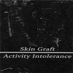 Skin Graft - Activity Intolerance Mp3