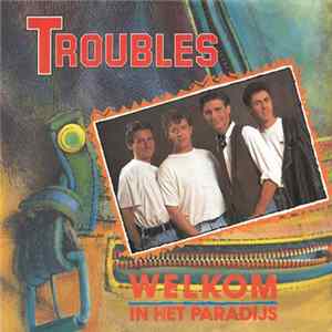 Troubles - Welkom In Het Paradijs Mp3